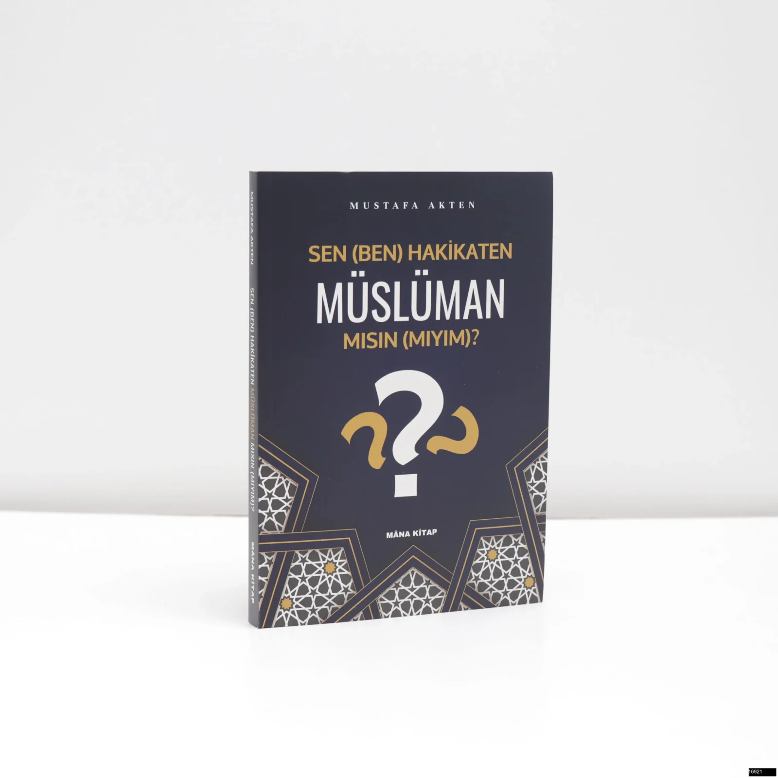 Mustafa Akten – Sen (Ben) Hakikaten Müslüman Mısın (Mıyım)