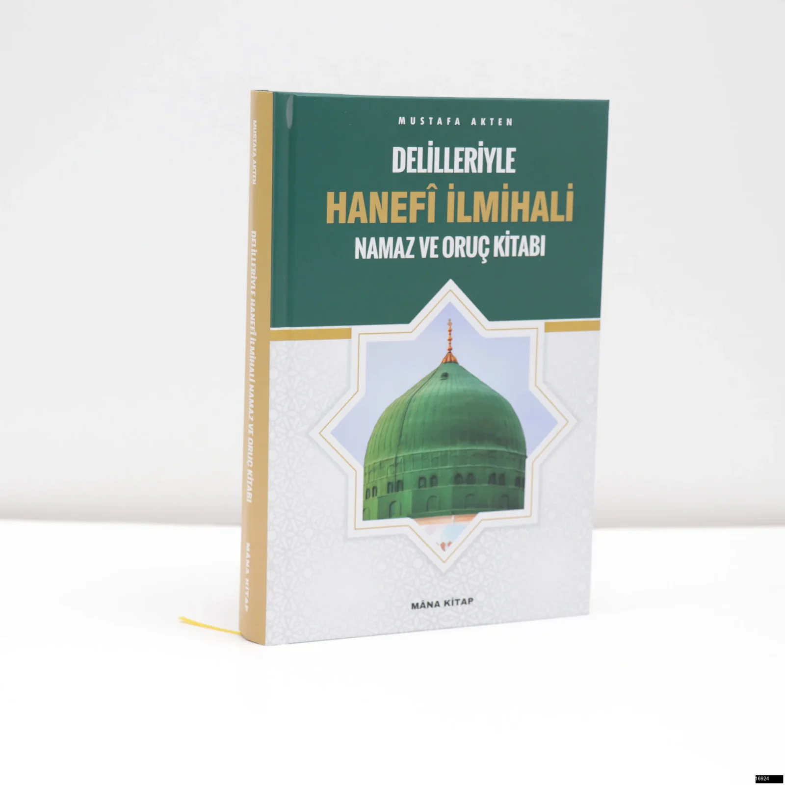 Mustafa Akten – Delilleriyle Hanefi İlmihali Namaz ve Oruç Kitabı
